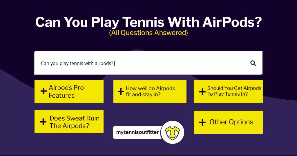 Should You Get Airpods To Play Tennis In?