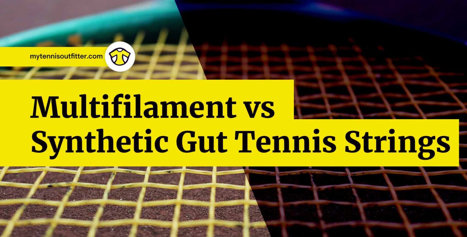 Multifilament vs Synthetic Gut Tennis Strings