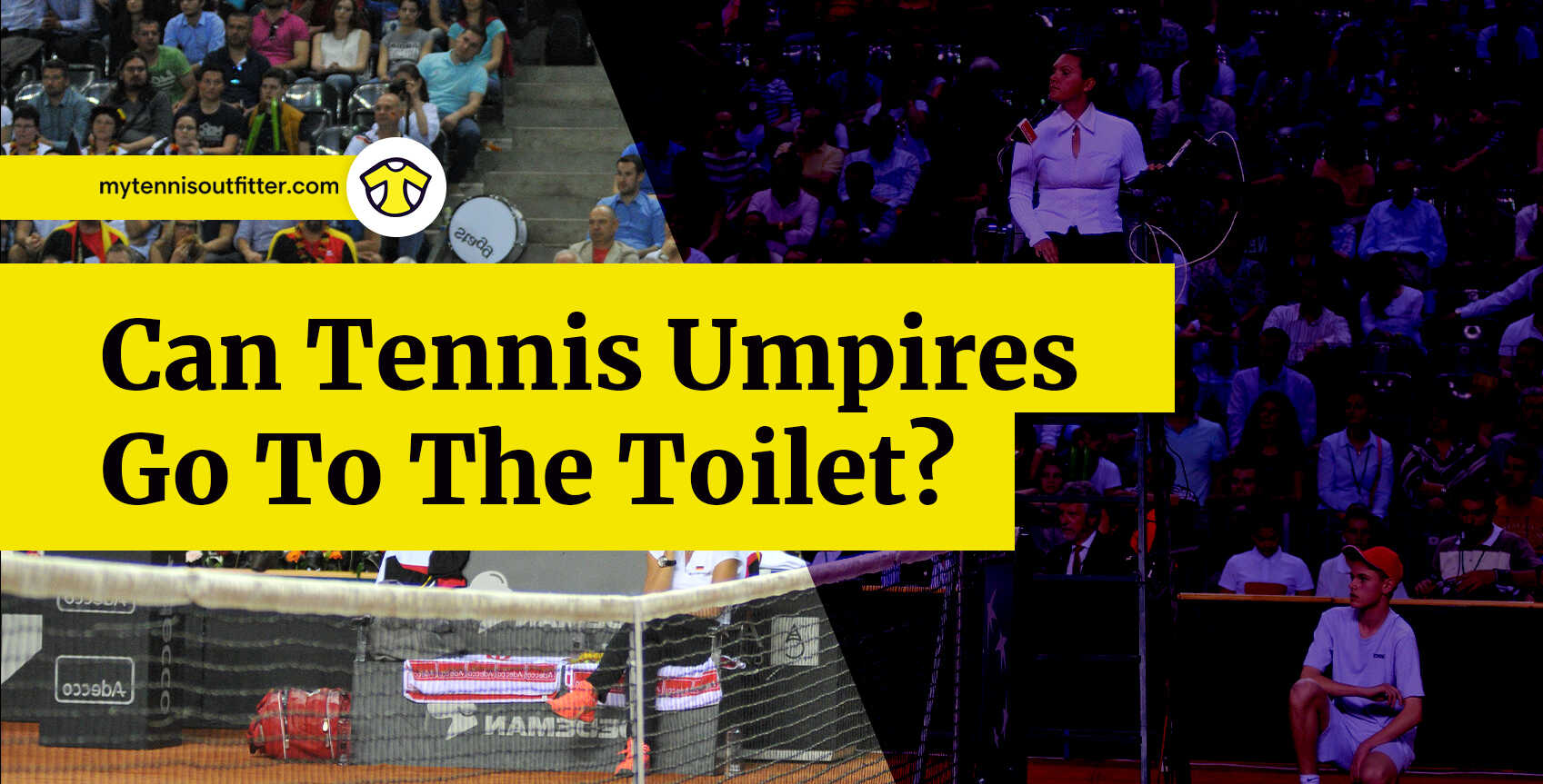 Can Tennis Umpires Go To The Toilet?