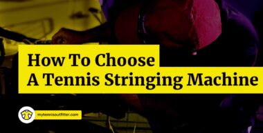 How To Choose A Tennis Stringing Machine?