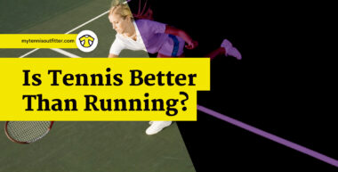 Is Tennis Better Than Running