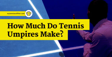 How Much Do Tennis Umpires Make