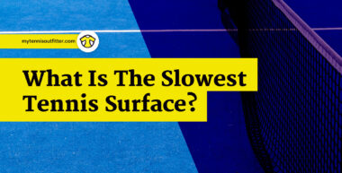 what-is-the-slowest-tennis-surface